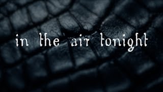 In the Air Tonight Music Video