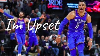 Russell Westbrook - I&#39;m Upset ||Drake|| ᴴᴰ