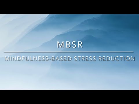 What is Mindfulness Based Stress Reduction MBSR