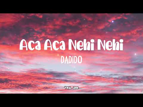 Aca Aca Nehi Nehi - Dadilo ( Lirik )