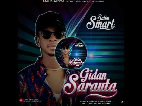 GIDAN SARAUTA (Official Audio) Song by SALIM SMART Ft Khairat 2023 Latest Hausa Song