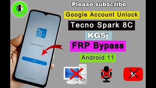 Tecno Spark 8c KG5j Android 11/12 frp bypass Google Account without PC