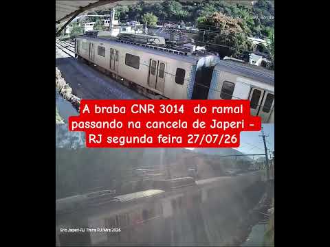 A braba CNR 3014  do ramal passando na cancela de Japeri - RJ segunda feira 27/07/26