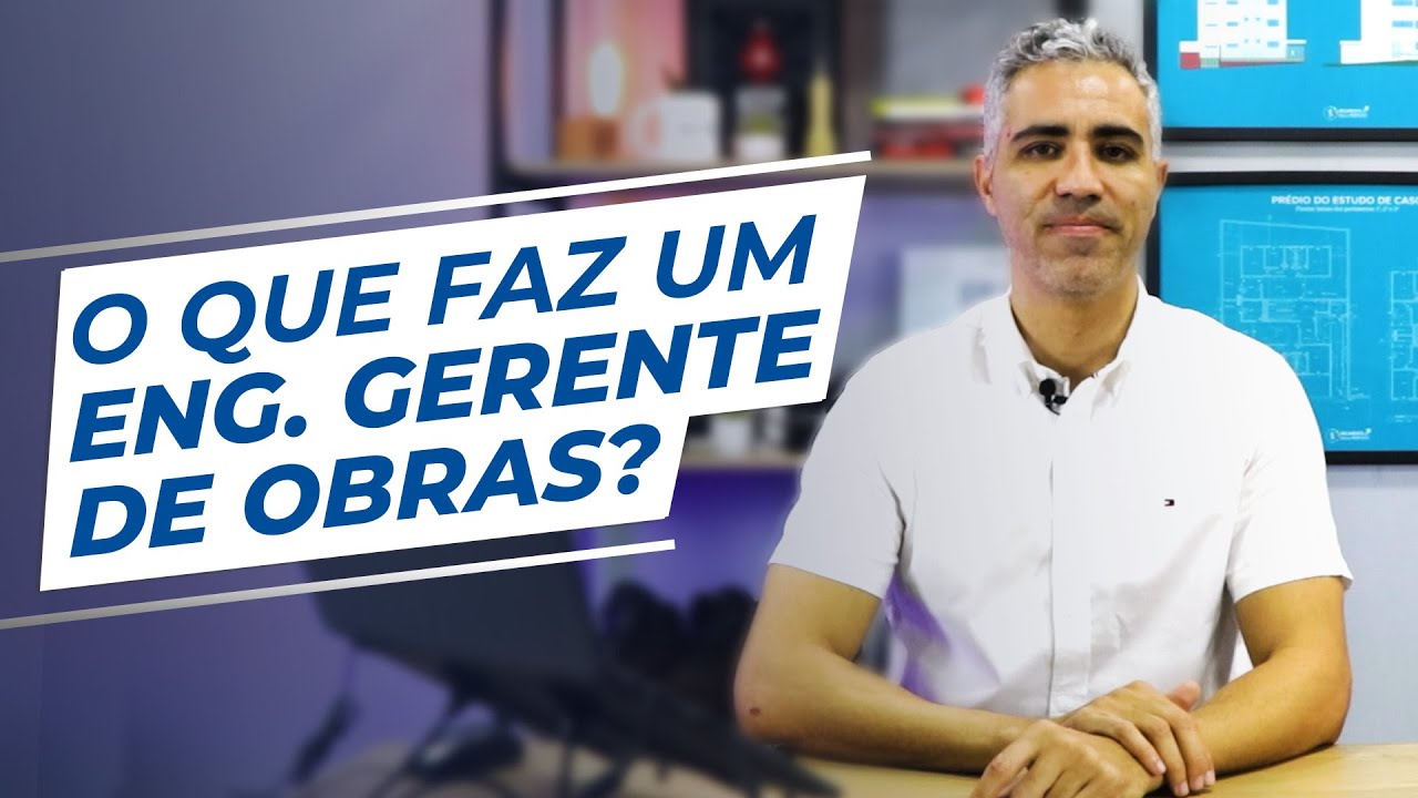O que faz um Engenheiro Gerente de Obras?