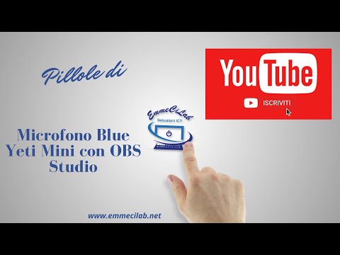 Pillole di YouTube: microfono Blue Yeti Mini con OBS Studio