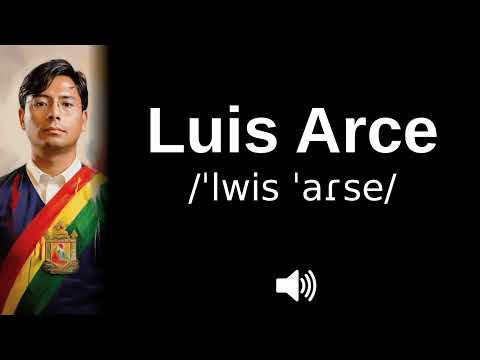 🇧🇴 How to pronounce Luis Arce (CORRECTLY!)