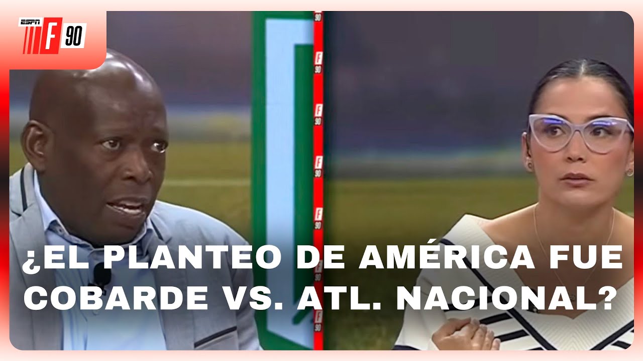 ¿El planteamiento de América fue COBARDE ante Atlético Nacional? Asprilla y Córdoba DEBATEN en F90