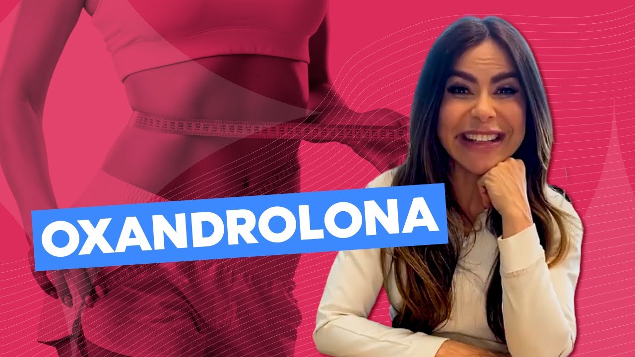 O que é OXANDROLONA e para que serve? | Dra. Carla Zagoury