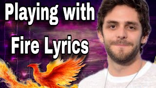 Playing With Fire Lyrics - Thomas Rhett