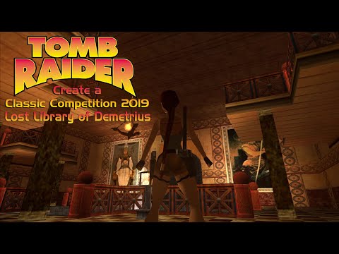(Create a Classic Competition 2019) TRLE: Lost Library of Demetrius Walkthrough