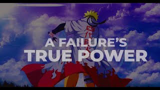 A Failures True Power  NARUTO  Inspirational  ASMV