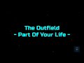 The Outfield - "Part Of Your Life" HQ With Onscreen Lyrics!