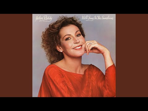 Well Sing In The Sunshine - Helen Reddy