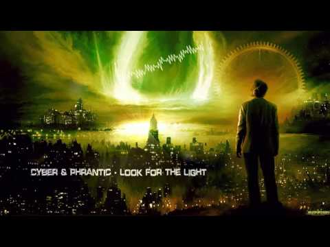 Cyber & Phrantic - Look For The Light [HQ Edit]