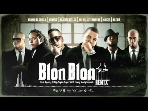 OPI HIT MACHINE , ALEXIS  , FRANCO EL GORILA ,LENNOX , ALBERTO STYLE ,MACKIE - BLON BLON REMIX
