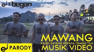 MAWANG - KASIH SAYANG KEPADA ORANG TUA (MUSIC VIDEO COVER) MAWANG - KASIH SAYANG KEPADA ORANG TUA (MUSIC VIDEO COVER)