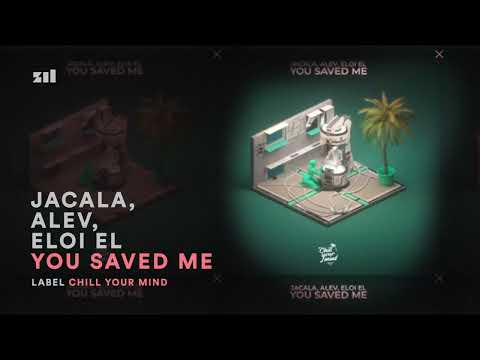 Jacala, ALEV, Eloi El - You Saved Me