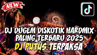 Download lagu DJ DUGEM DISKOTIK HARDMIX PALING TERBARU 2025❗DJ PUTUS TERPAKSA X SATU UNTUK SELAMANYA mp3