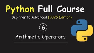 Download the video "6. ARITHMETIC OPERATORSIN PYTHON & PYTHON FULL COURSE FROM BEGINNER TO ADVANCE"