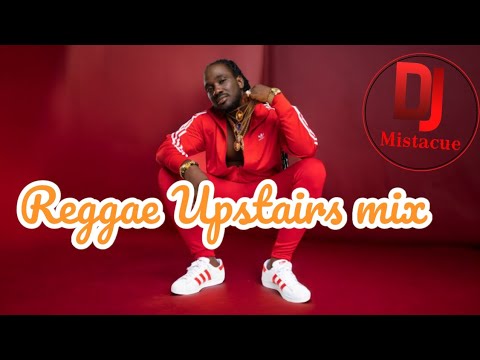 Reggae Upstairs mix [Apr 2024]dj mistacue ft Chris Martin, Frankie Dee and more.