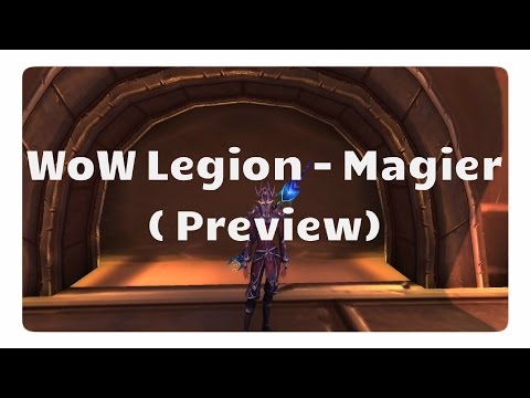 WoW: Magier in Legion (Fähigkeiten, Artefaktwaffen, Ordenshalle)