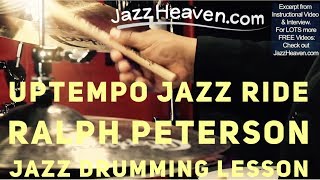 *Uptempo Jazz Ride* Cymbal Technique Lesson Drummer Ralph Peterson Playing Fast Swing Fast Tempo
