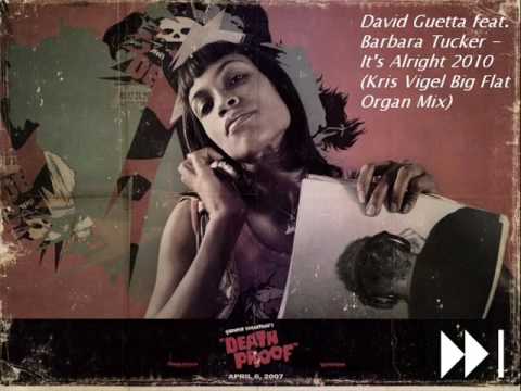 David Guetta feat. Barbara Tucker - It's Alright 2010 (Kris Vigel Big Flat Organ Mix)