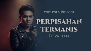 Download lagu Perpisahan Termanis - Lovarian (Pop Slow Rock Cover AI) mp3 Download lagu Perpisahan Termanis - Lovarian (Pop Slow Rock Cover AI) mp3