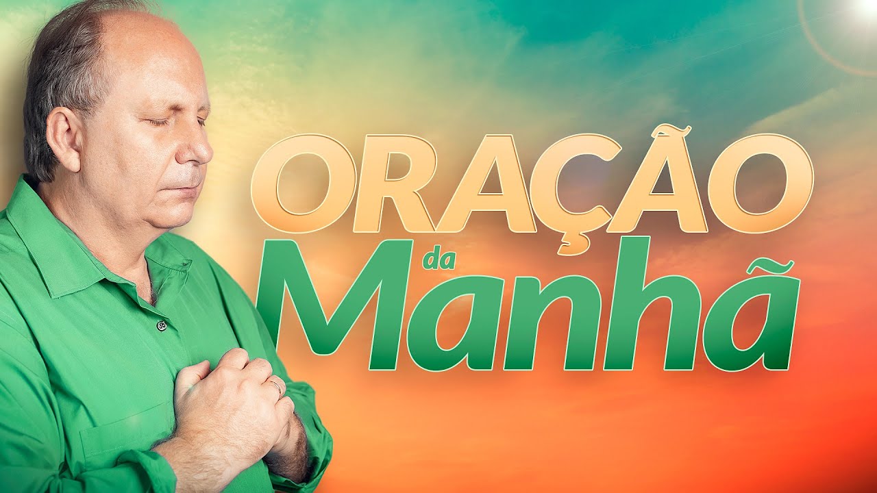 ORAÇÃO DA MANHÃ - Deus Responde - Lamartine Posella