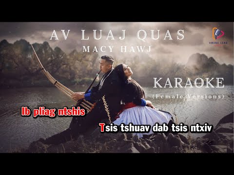 [KARAOKE] AV LUAJ QUAS - MACY HAWJ | FEMALE VERSION (TONE NỮ) - HMONG NEW SONG 2023 - BẢN DỄ HÁT