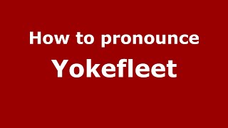 How to pronounce Yokefleet