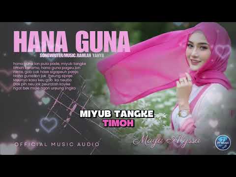 HANA GUNA-MAYA ALYSSA (OFFICIAL MUSIC AUDIO)