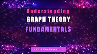 Graph Theory Fundamentals