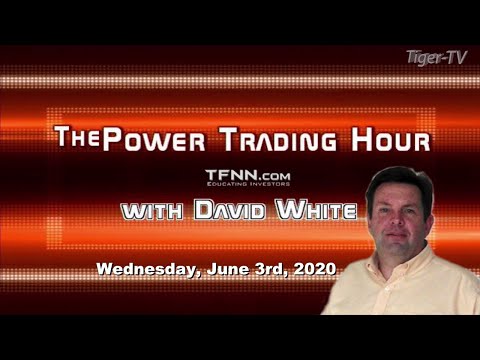 June 3rd, Power Trading Hour with David White on TFNN - 2020