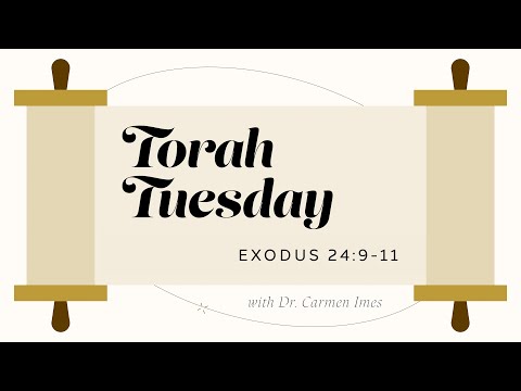 Torah Tuesday - Exodus 24:9-11