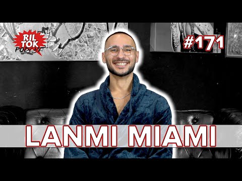Ril Tok Podcast #171 - LANMI MIAMI