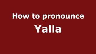 How to pronounce Yalla