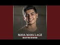 Maya Maya Lage