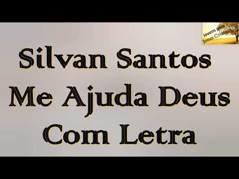 Silvan Santos - Me Ajuda Deus | Com Letra