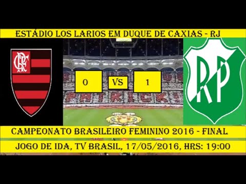 Campeonato Brasileiro Feminino 2016 Flamengo RJ 0 x 1 Rio Preto SP - FINAL - JOGO COMPLETO