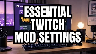 Best Twitch Mod Settings You Need RIGHT NOW