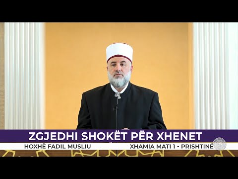 HUTBE | Zgjidhi shokët për xhenet - Fadil Musliu