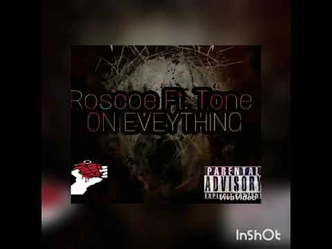 Roscoe ft. Tone - On EveryThing