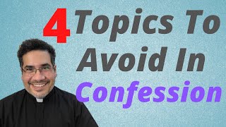 ✝️⛪️🕊 4 Topics To Avoid When Confessing Your Sins (Reconciliation)