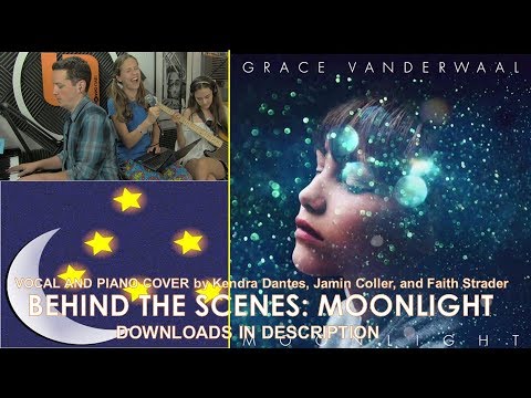 BEHIND THE SCENES: Moonlight - Grace Vanderwaal cover by Kendra Dantes, Jamin Coller & Faith Strader
