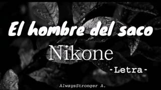 EL HOMBRE DEL SACO (LETRA) - NIKONE