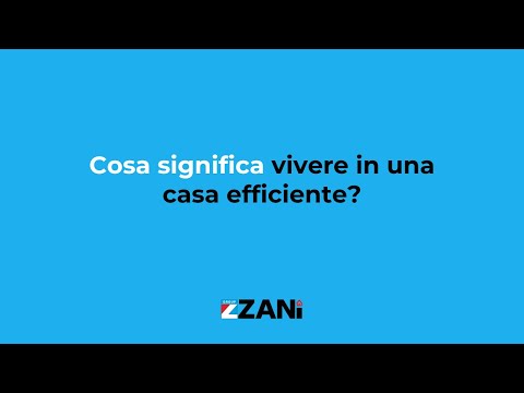 Cosa significa vivere in una casa efficiente?