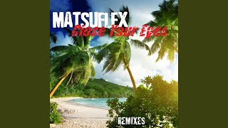Close Your Eyes (Matsu Radio Mix)