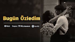 Bugün Özledim (Turkish Music 2026)