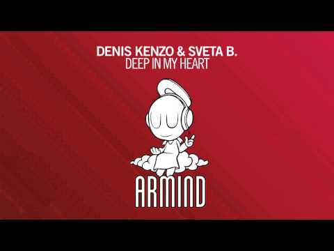 Denis Kenzo & Sveta B. - Deep In My Heart (Original Mix)